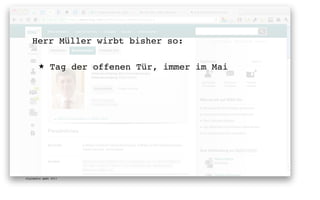 Herr Müller wirbt bisher so:

       ★      Tag der offenen Tür, immer im Mai




digimedia gmbh 2011
 