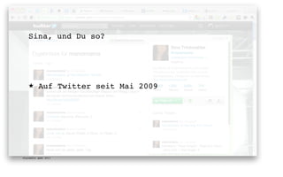 Sina, und Du so?




   ★      Auf Twitter seit Mai 2009




digimedia gmbh 2011
 