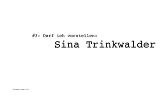 #3: Darf ich vorstellen:

                              Sina Trinkwalder



digimedia gmbh 2011
 