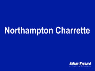 Northampton Charrette
 