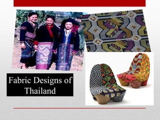 Fabric Designs of
Thailand
 