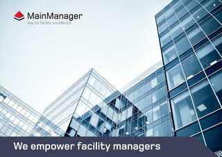 We empower facility managers
MainManager
 