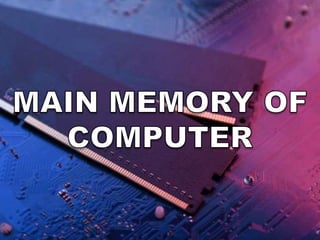 Main memory of computer .ppt