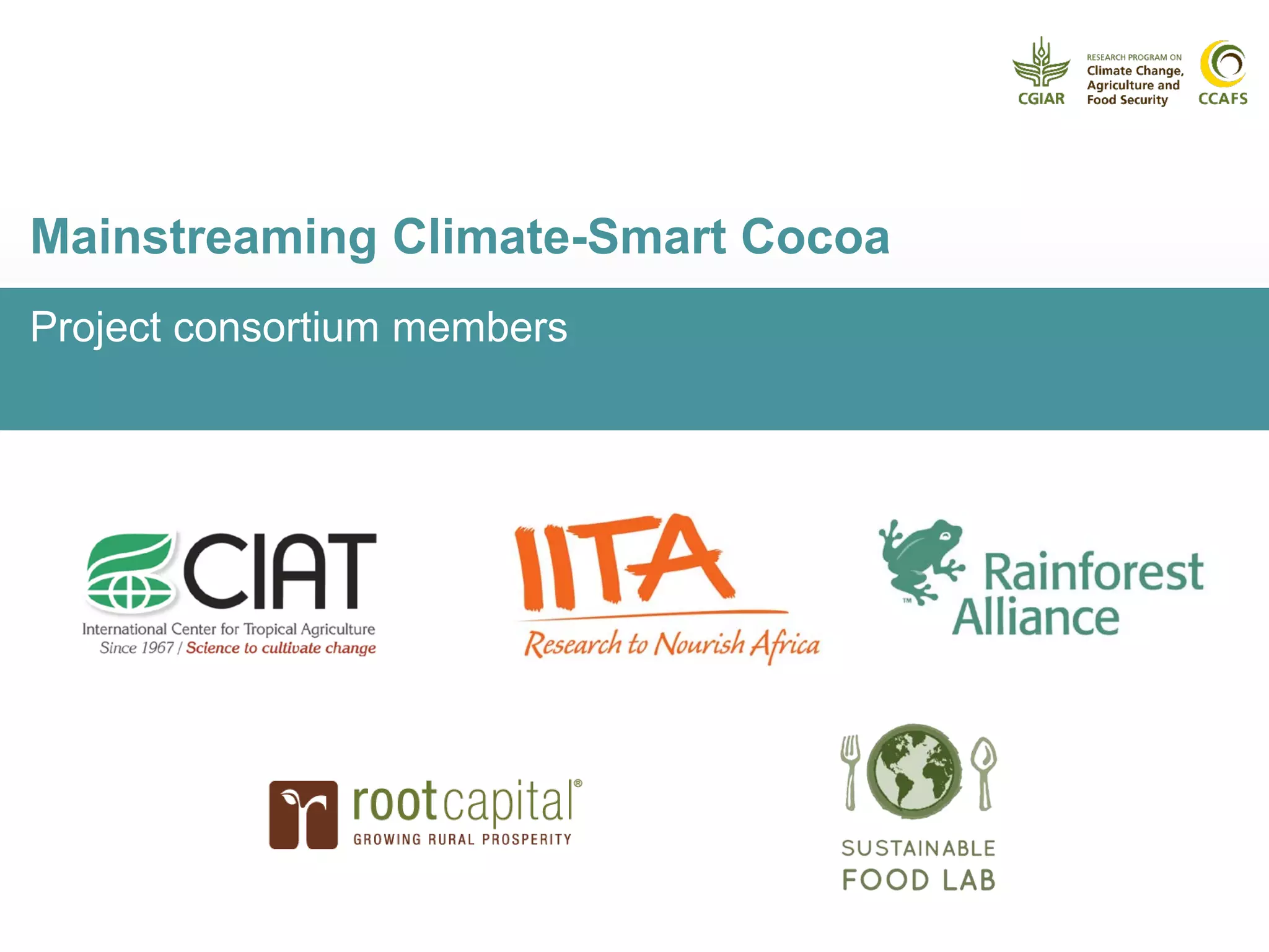 Project consortium members
Mainstreaming Climate-Smart Cocoa
 
