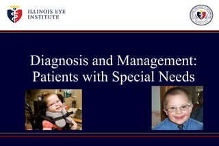 Diagnosis and Management: Patients with Special Needs 