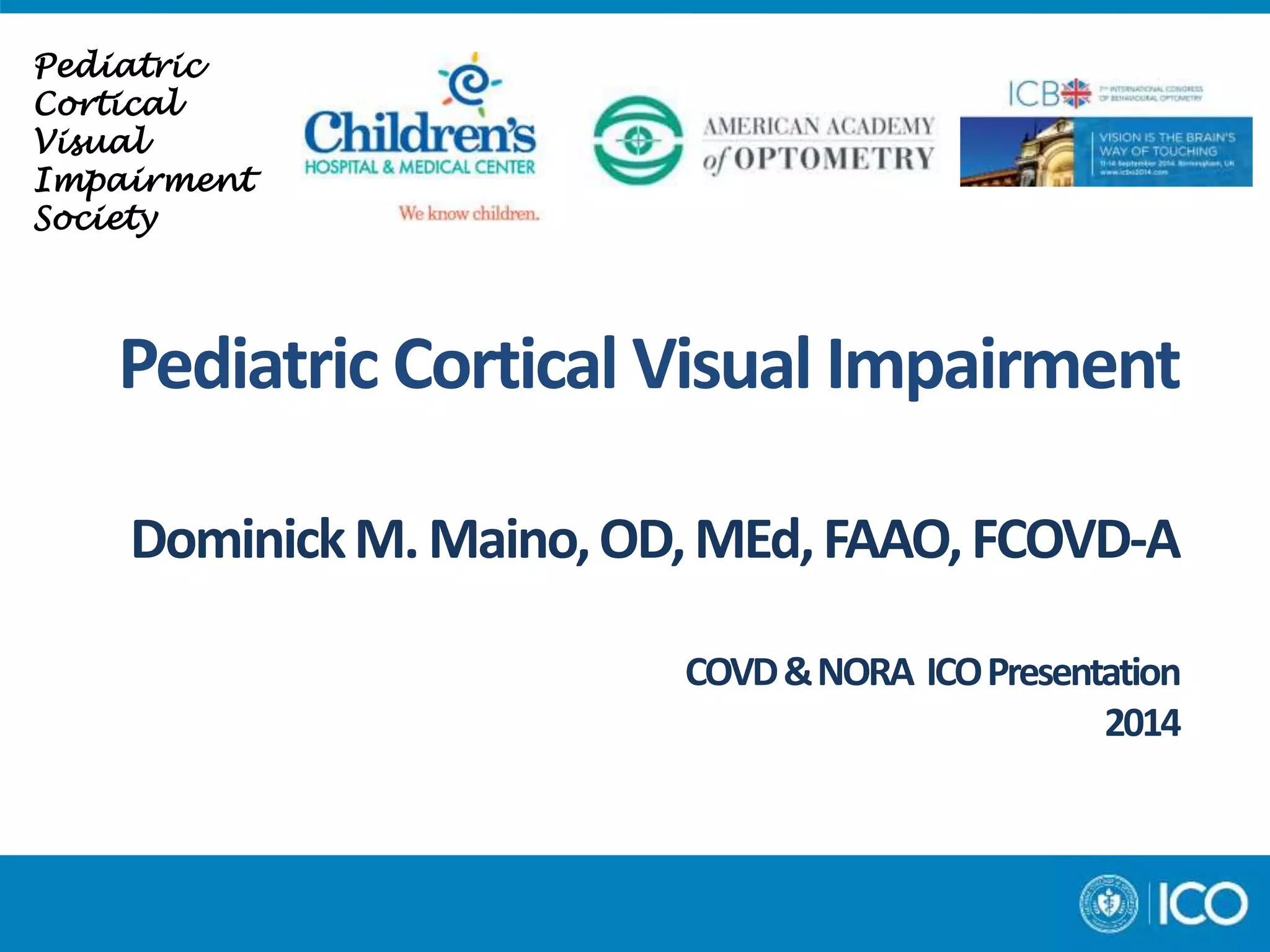 Pediatric Cortical Visual Impairment NORACOVD ICO Lecture PPT