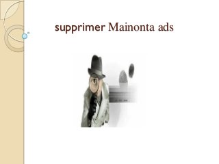 supprimer Mainonta ads

 