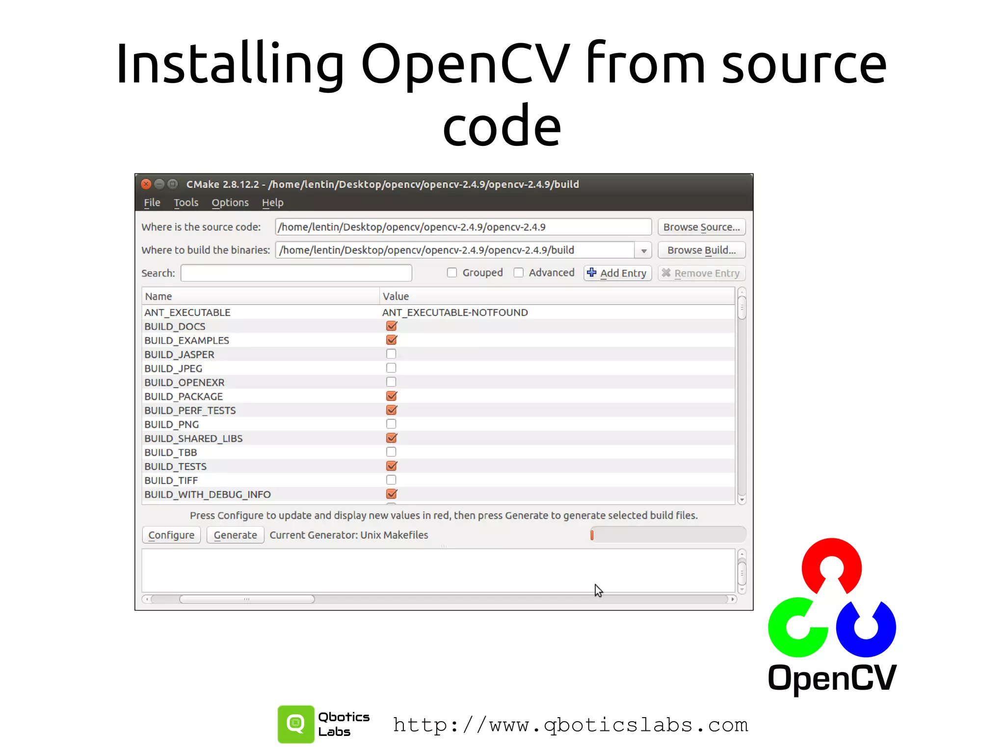 Installing OpenCV from source
code
http://www.qboticslabs.com
 