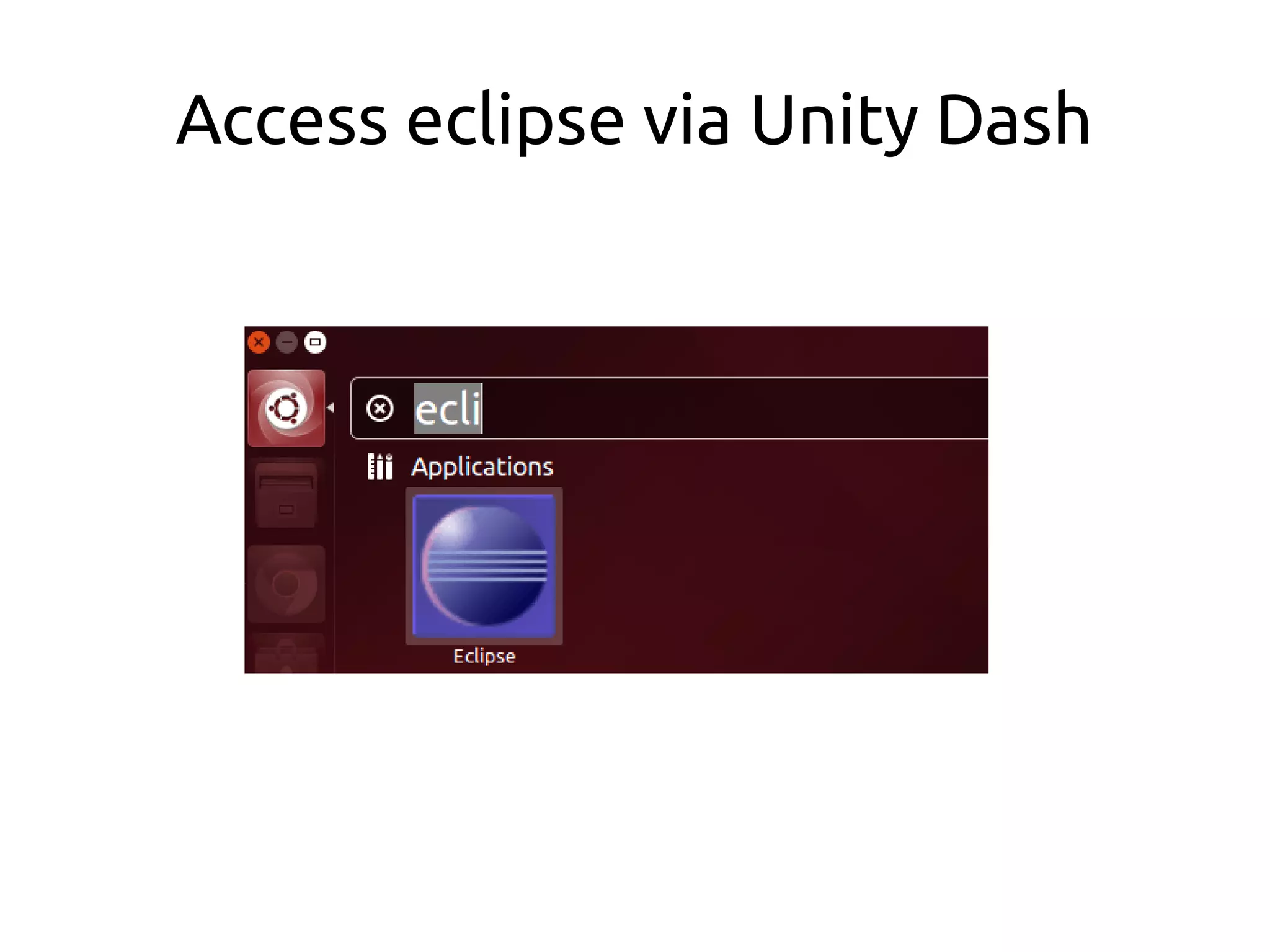 Access eclipse via Unity Dash
 