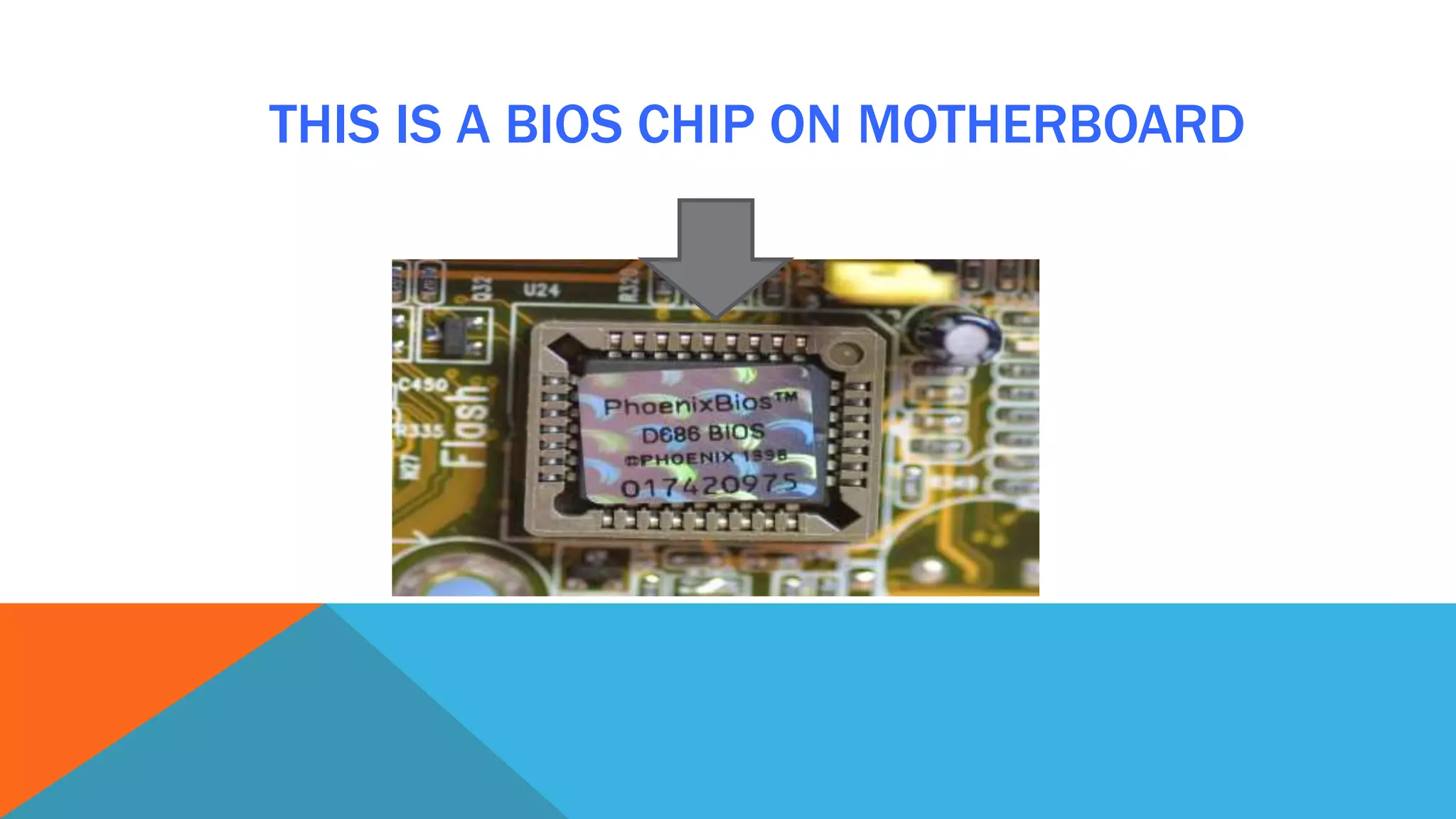 THIS IS A BIOS CHIP ON MOTHERBOARD
 
