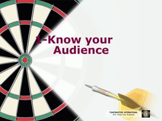 1-Know your  Audience 
