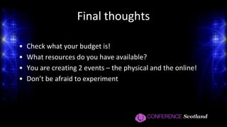 Why would you want to webcast?Take the event to the people who cannot be present 