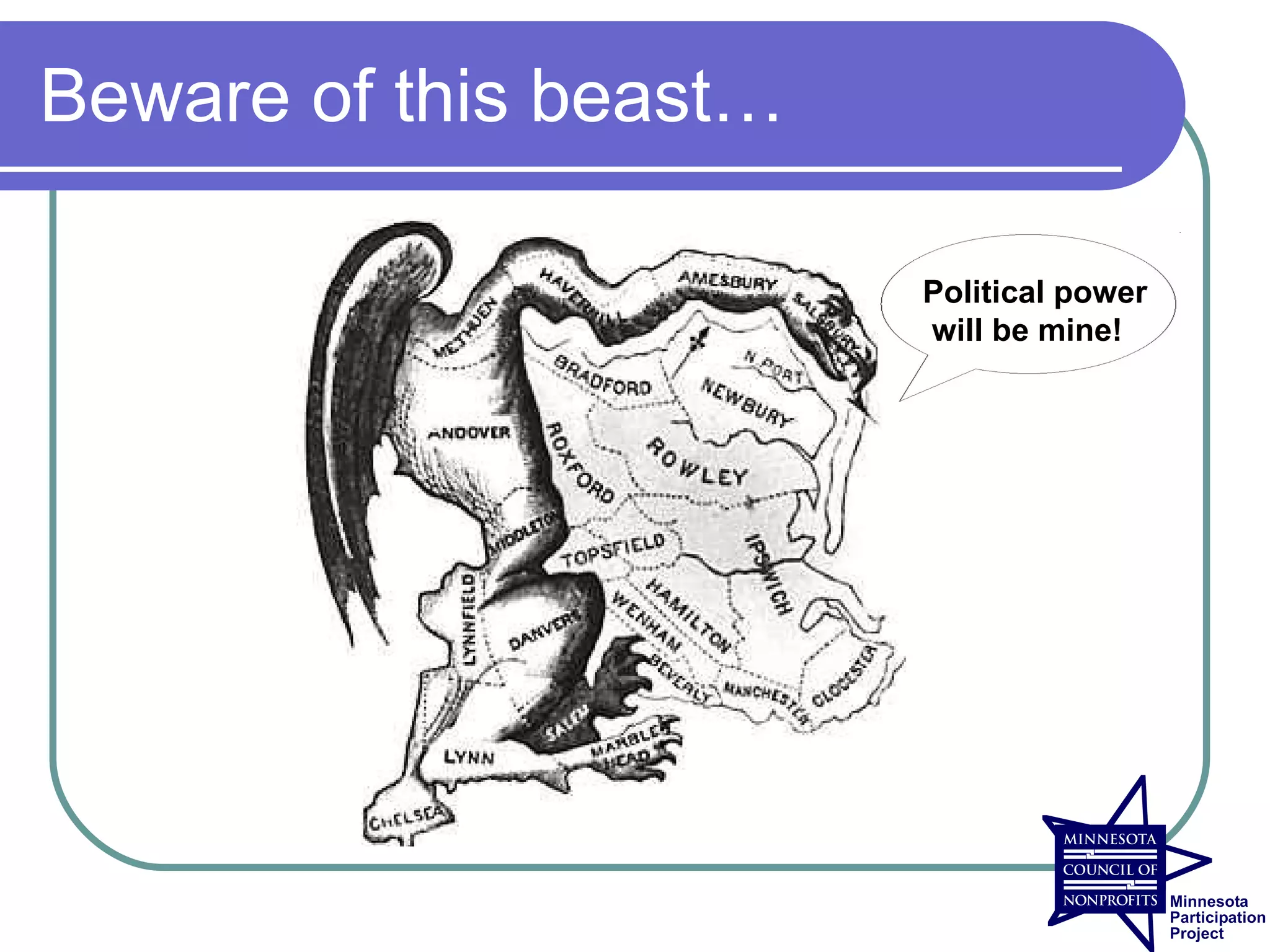 Beware of this beast…

                        Political power
                        will be mine!
 