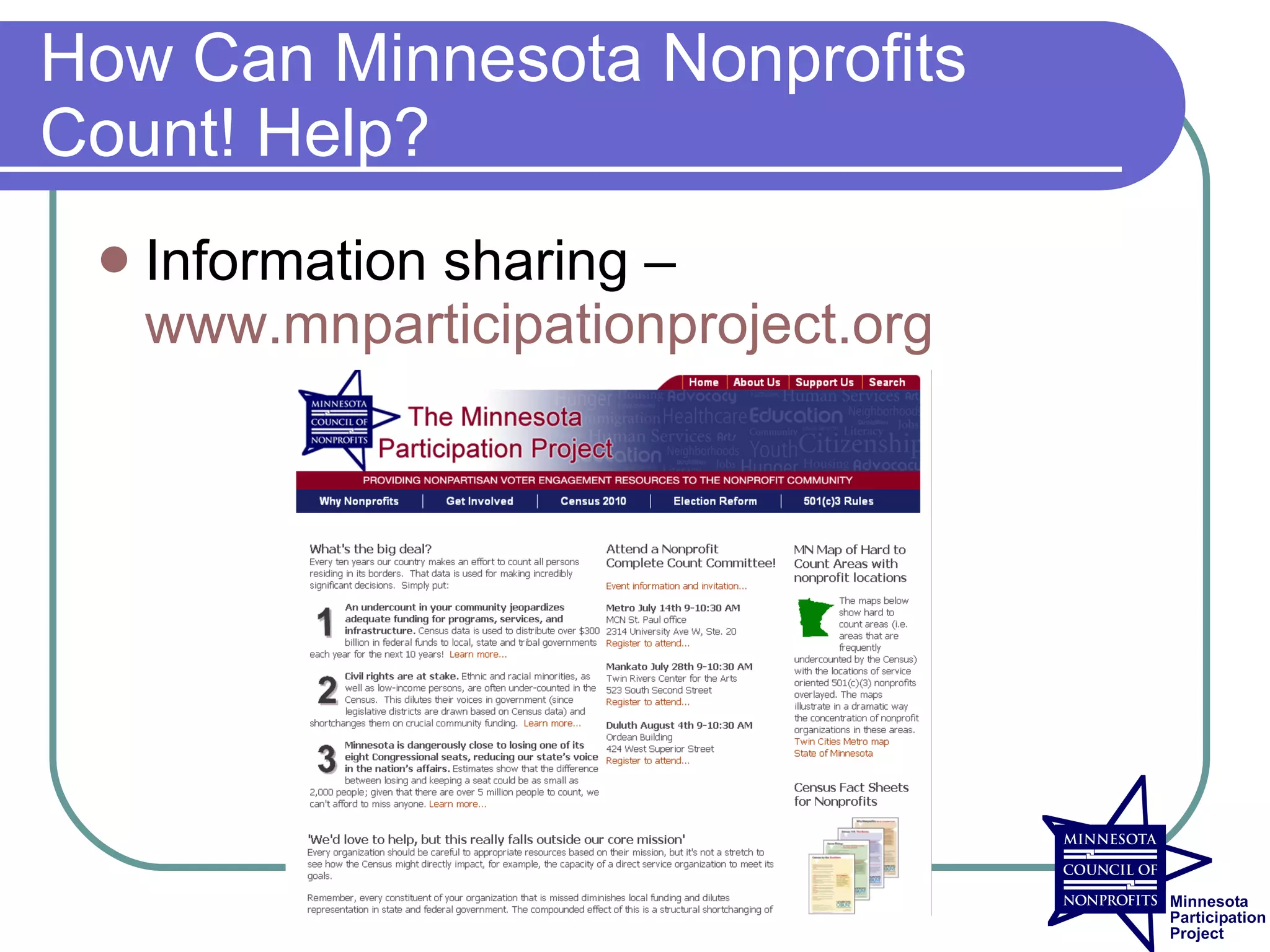 How Can Minnesota Nonprofits
Count! Help?
    Information sharing –
     www.mnparticipationproject.org
 