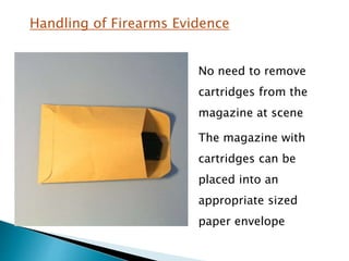 collection and packing of biological and firearm evidences | PPTX