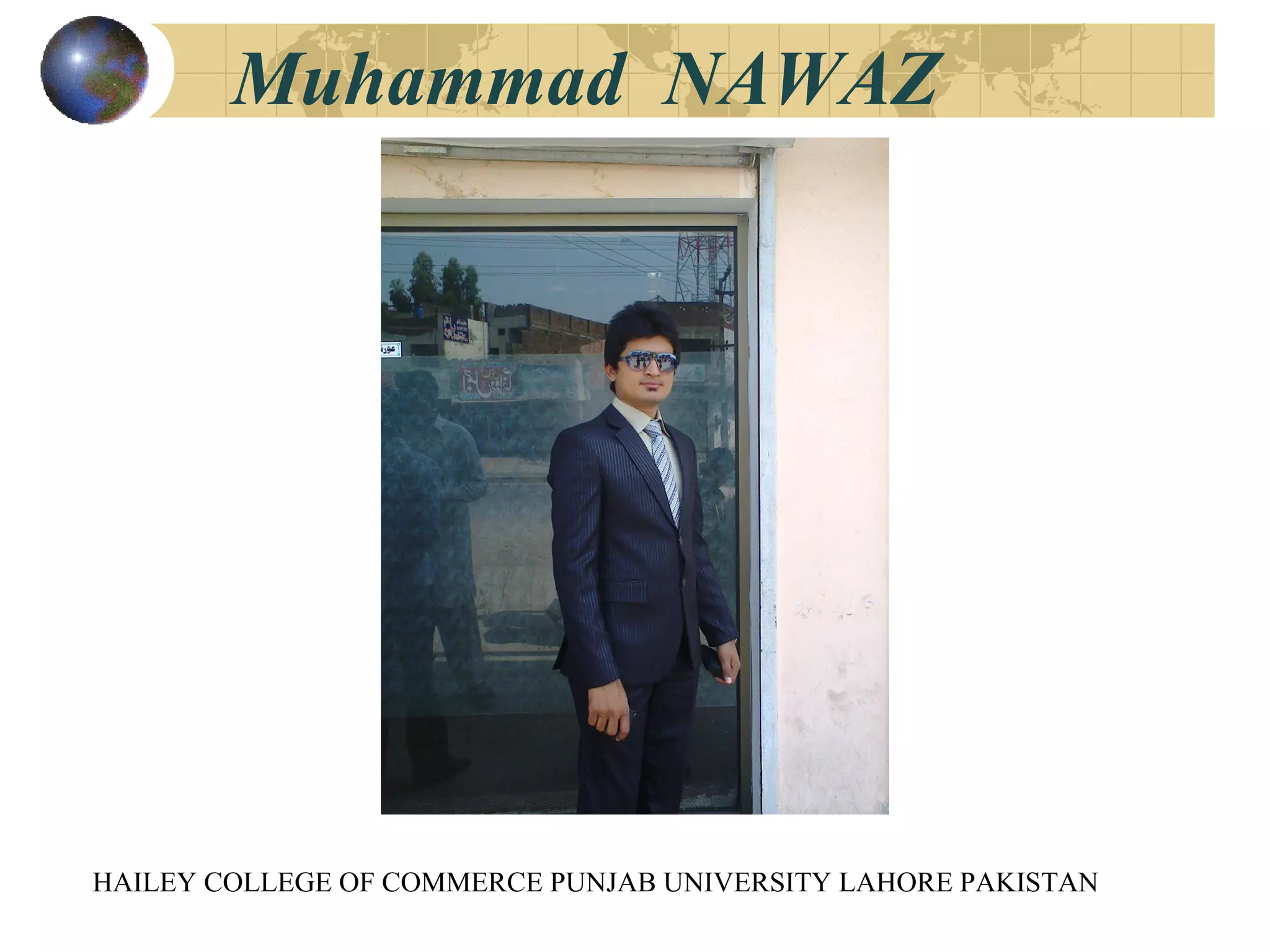 MC11-253
Muhammad NAWAZ
HAILEY COLLEGE OF COMMERCE PUNJAB UNIVERSITY LAHORE PAKISTAN
 