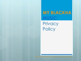 MY BLACKHAWK M
        MUSIC:
        Privacy
        Policy




http://my-blackhawkmines.com/privacy-policy/
 