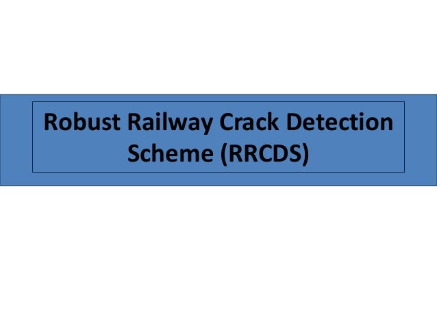 railway track crack detection system ppt railway track crack detection system ppt