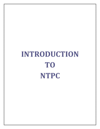 INTRODUCTION
     TO
    NTPC
 