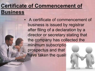 Certificate of Commencement of Business<br /> A certificate of commencement of business is issued by registrar after filin...