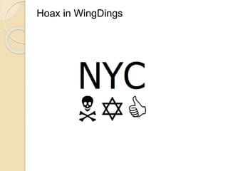 Hoax in WingDings 
 