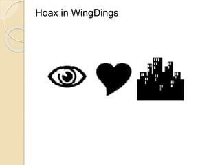 Hoax in WingDings 
 