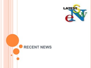 RECENT NEWS
 