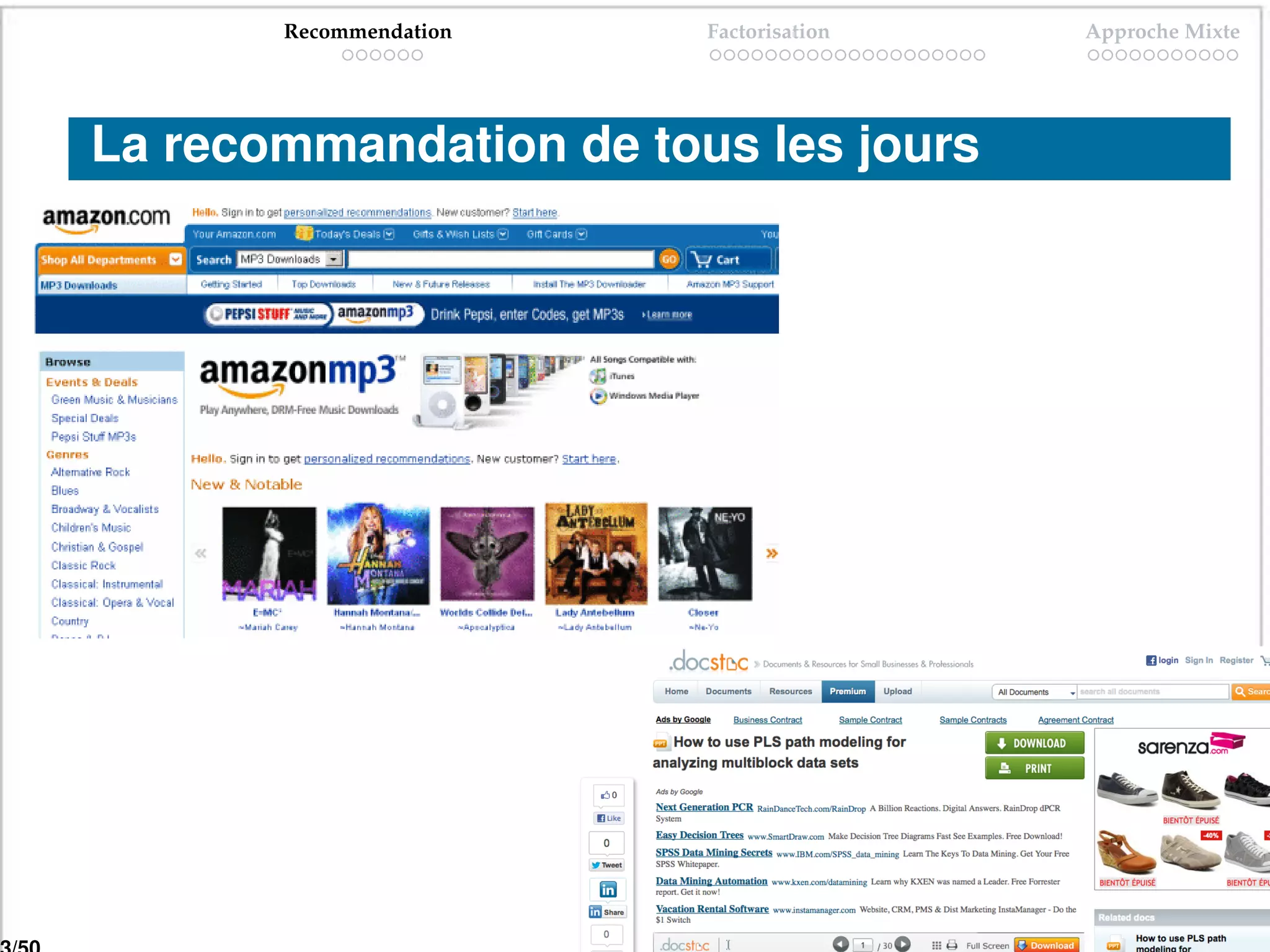 Recommendation   Factorisation   Approche Mixte




La recommandation de tous les jours
 