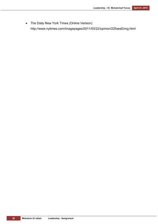 [Leadership – Dr. Muhammad Yunus] April 21, 2014
28 Mohaimin Ul Jobair Leadership - Assignment
The Daily New York Times (Online Version)
http://www.nytimes.com/imagepages/2011/03/22/opinion/22fixesEimg.html
 