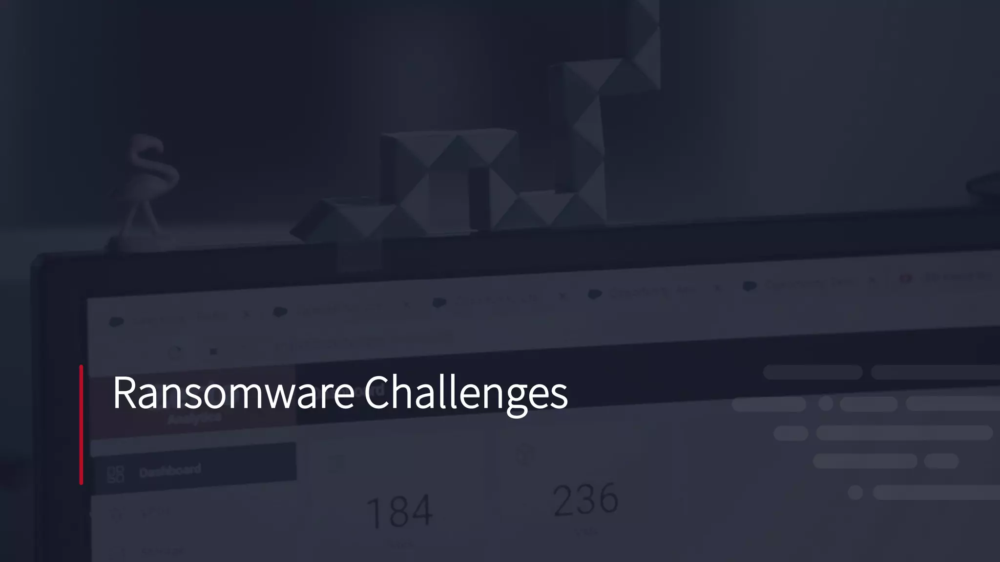 Ransomware Challenges
 