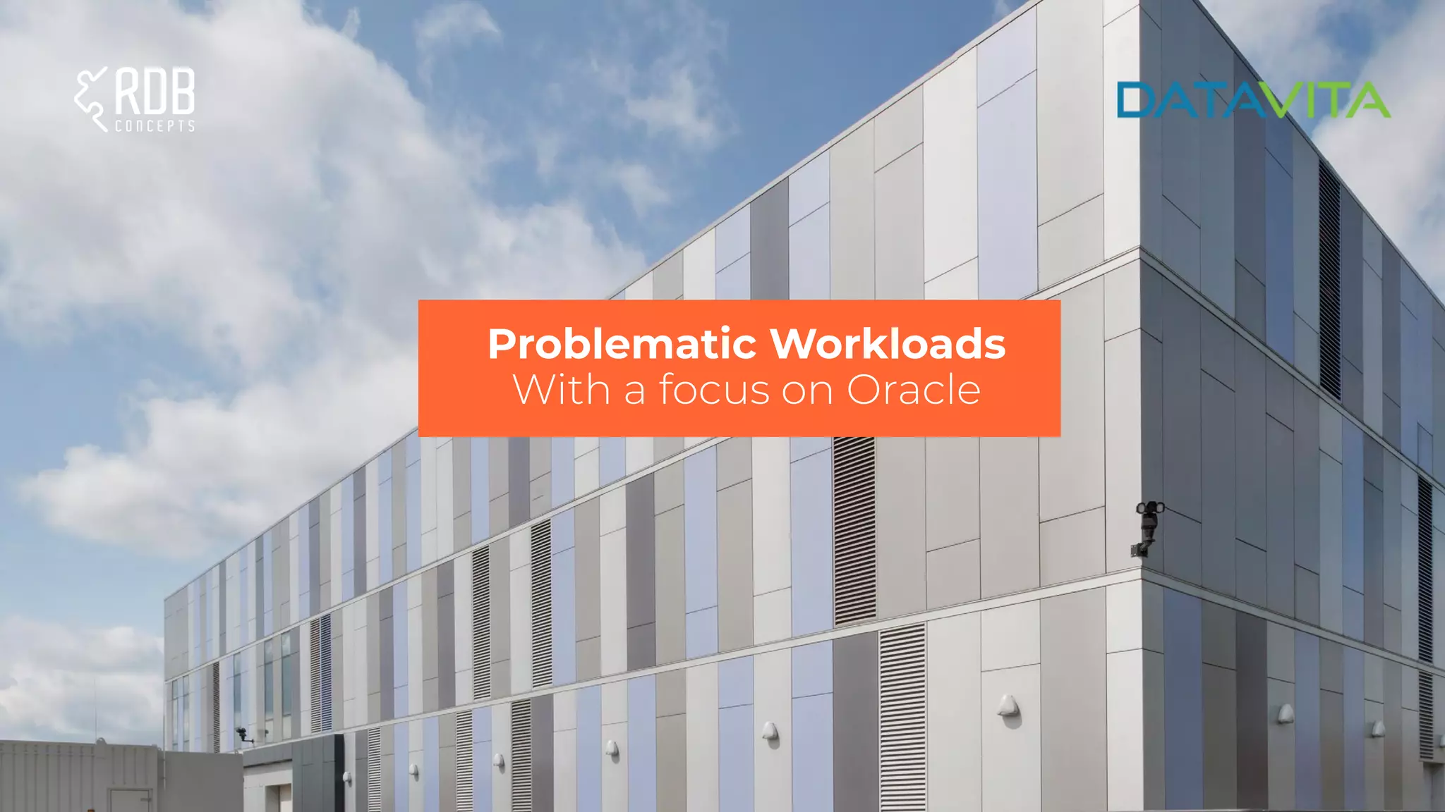Problematic Workloads
With a focus on Oracle
 