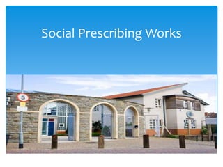 Social Prescribing Works
 