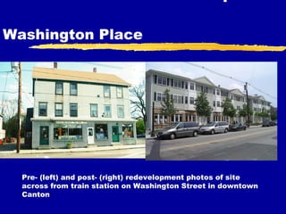 Downtown Canton Redevelopment:  Washington Place Pre- (left) and post- (right) redevelopment photos of site across from train station on Washington Street in downtown Canton  