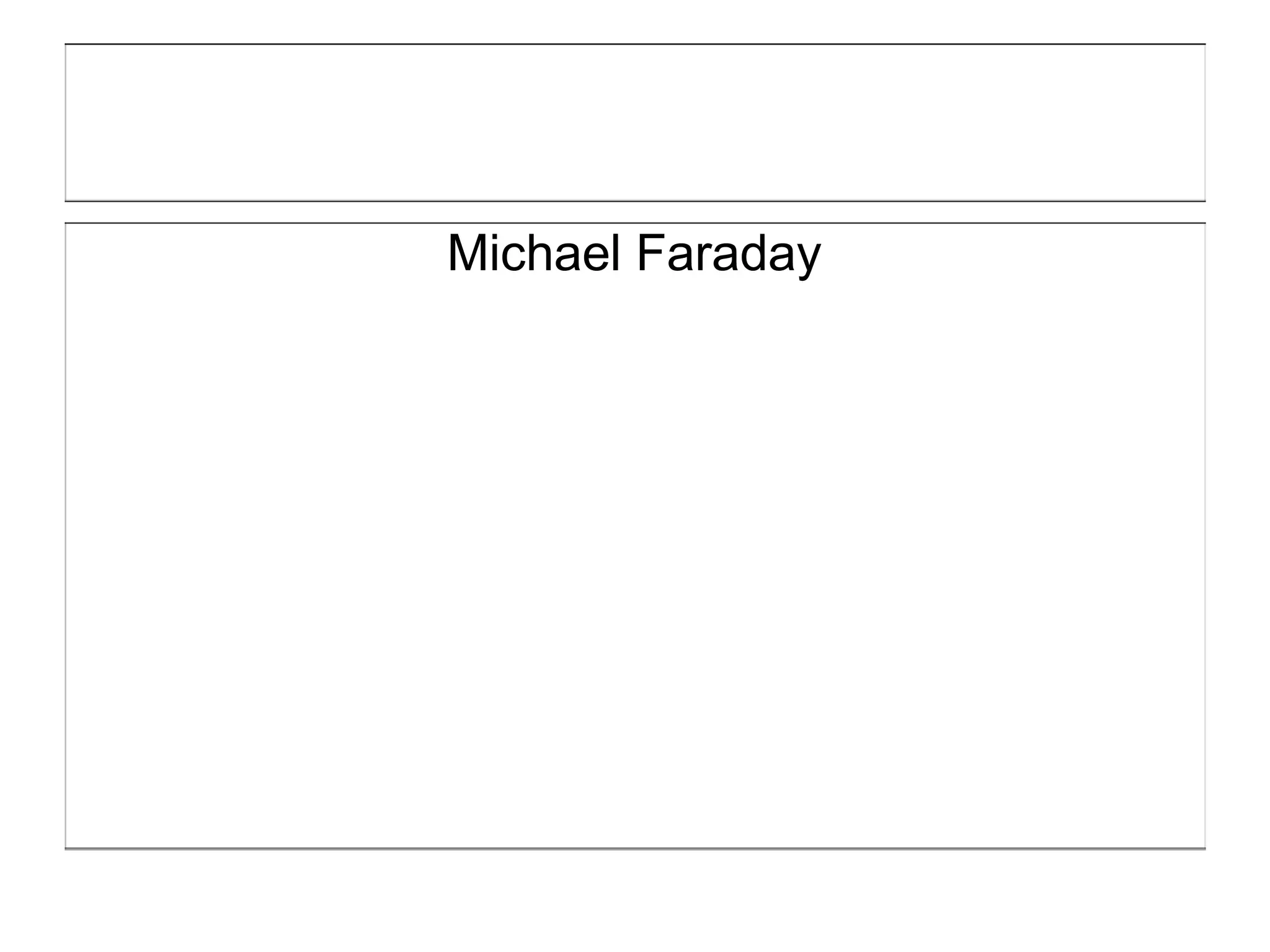 Michael Faraday
 