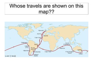 Whose travels are shown on this
           map??
 