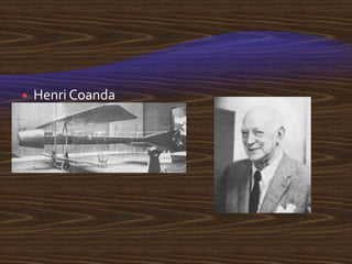    Henri Coanda
 
