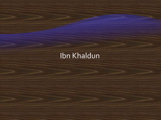 Ibn Khaldun
 