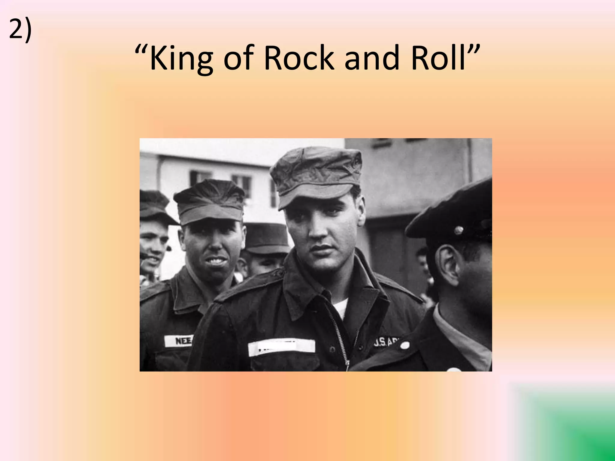 “King of Rock and Roll”
2)
 