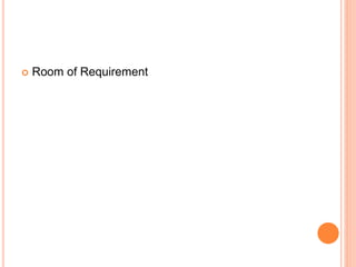  Room of Requirement
 
