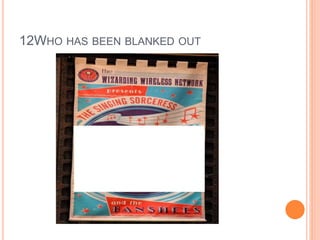 12WHO HAS BEEN BLANKED OUT
 
