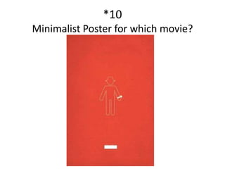 *10
Minimalist Poster for which movie?
 