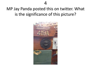 4
MP Jay Panda posted this on twitter. What
is the significance of this picture?
 