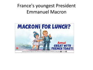 France's youngest President
Emmanuel Macron
 