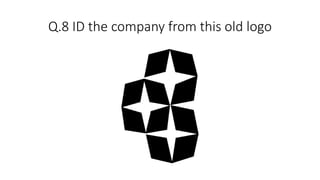 Q.8 ID the company from this old logo
 