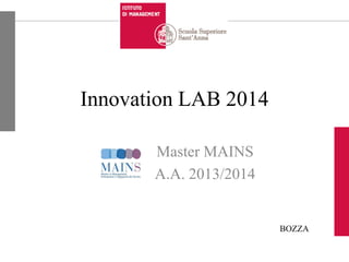 Innovation LAB 2014
Master MAINS
A.A. 2013/2014
BOZZA
 