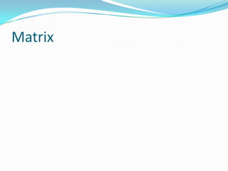 Matrix
 