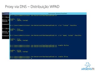 Proxy via DNS – Distribuição WPAD
 