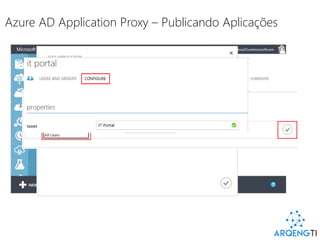 Azure AD Application Proxy – Publicando Aplicações
 