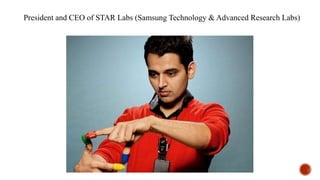 President and CEO of STAR Labs (Samsung Technology & Advanced Research Labs)
 