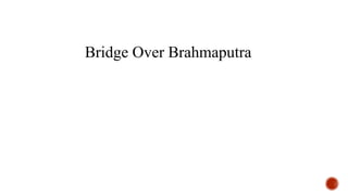 Bridge Over Brahmaputra
 